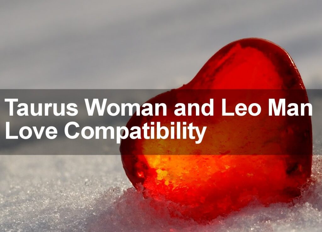 Taurus Woman and Leo Man Love Compatibility