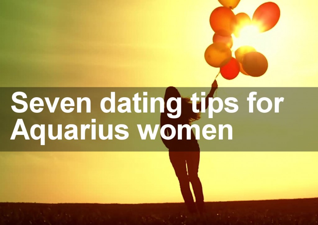 Seven dating tips for Aquarius women