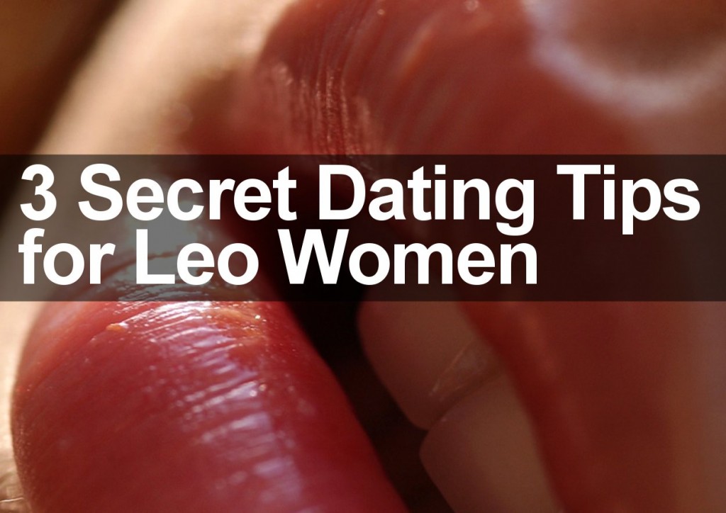 Three Dating Tips for Leo Women