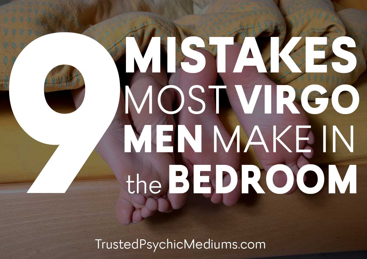 9 Mistakes Most Virgo Men Make in the Bedroom