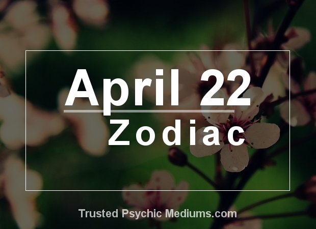 April 22 Zodiac - Complete Birthday Horoscope & Personality Profile