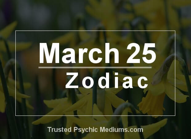 March 25 Zodiac - Complete Birthday Horoscope & Personality Profile