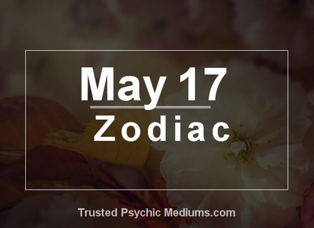 May 17 Zodiac - Complete Birthday Horoscope & Personality Profile