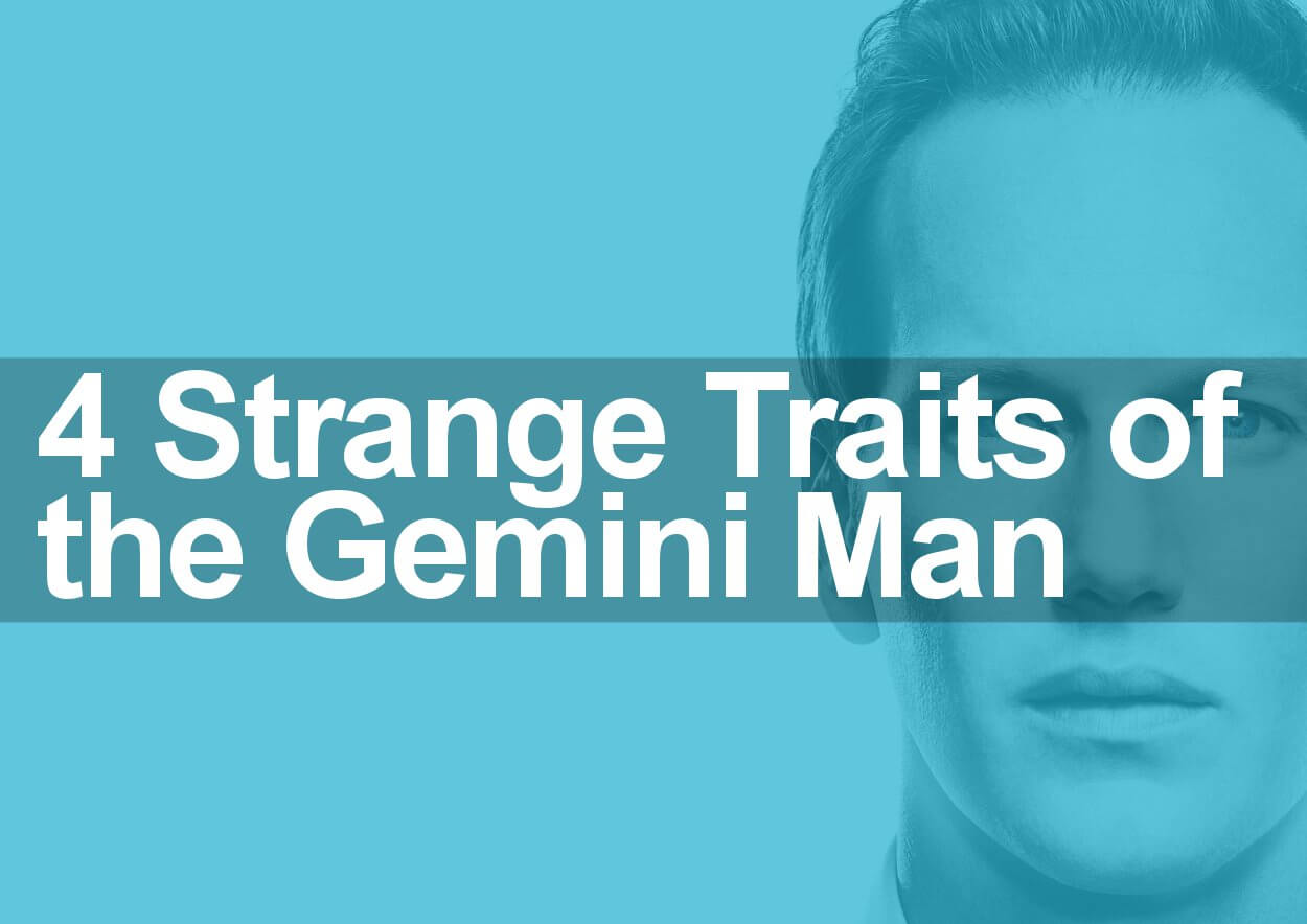 4 Gemini Man Traits And Characteristics That 89 Of People Find Weird