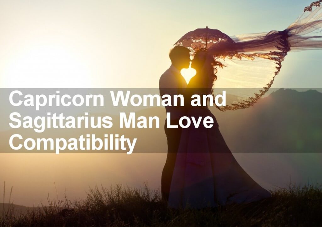 Capricorn Woman and Sagittarius Man Love Compatibility