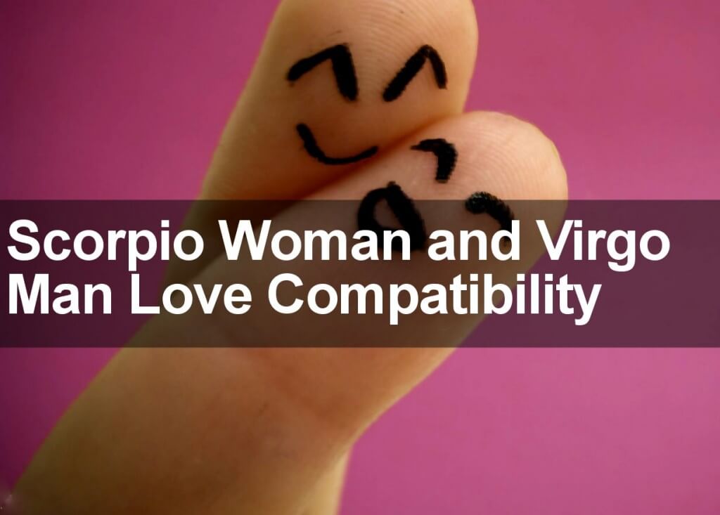 Scorpio Woman and Virgo Man Love Compatibility
