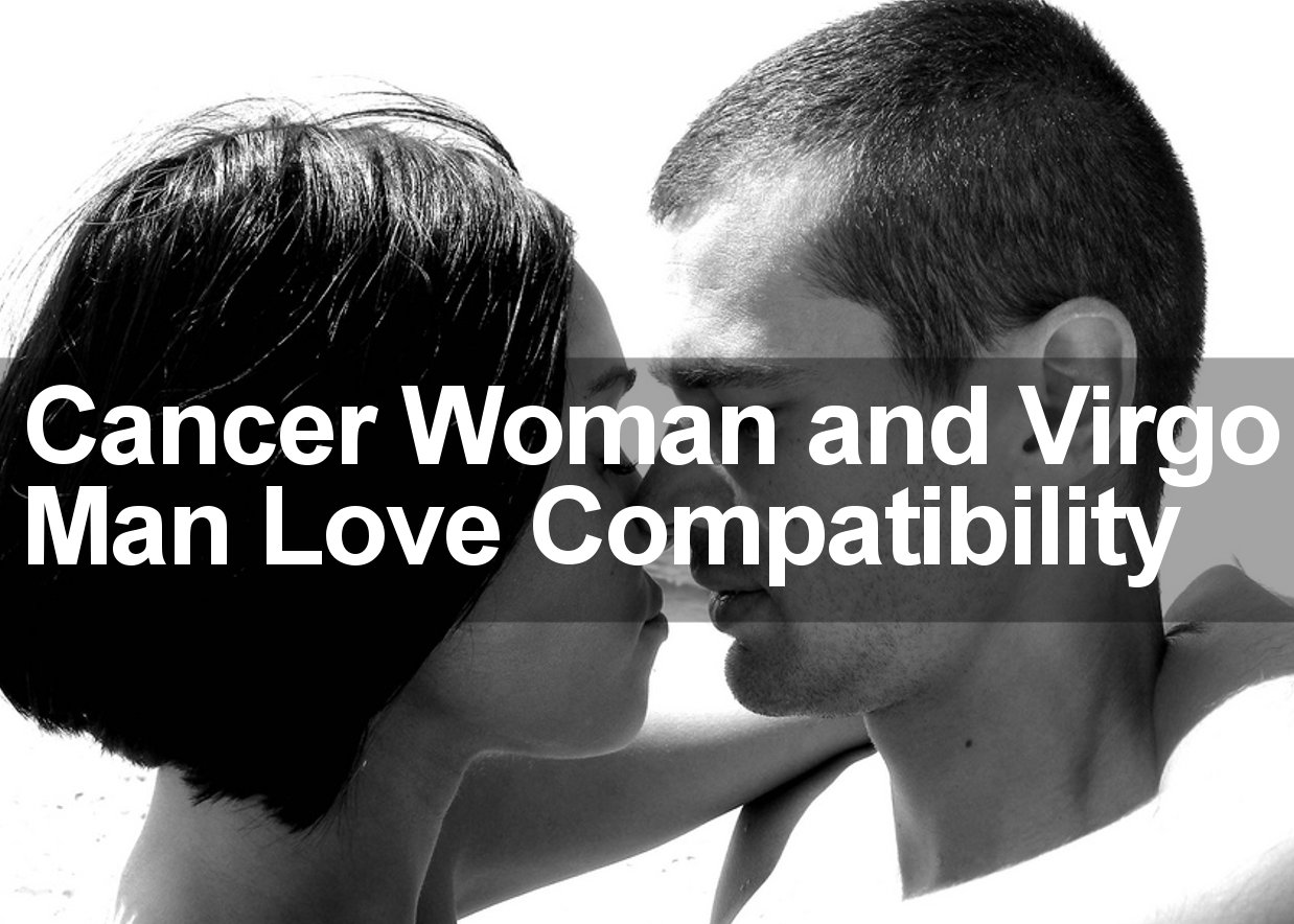 Cancer Woman and Virgo Man Love Compatibility Analysis.