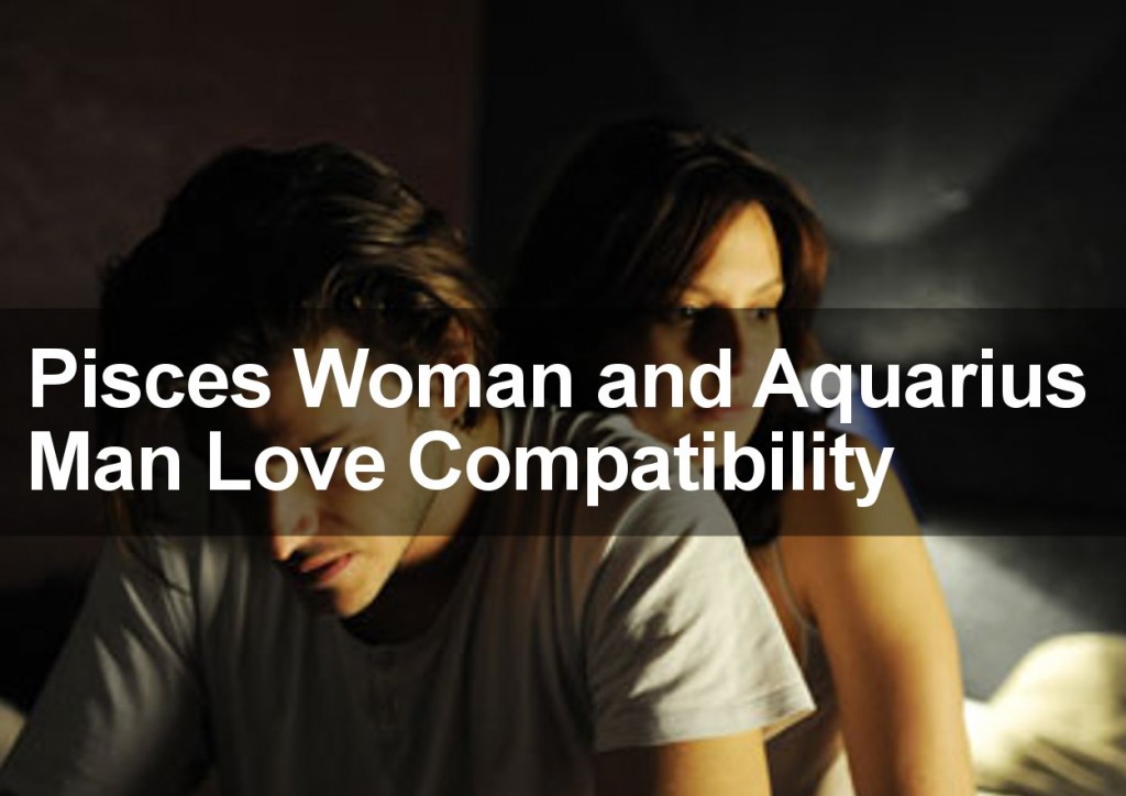 Pisces Woman and Aquarius Man Love Compatibility