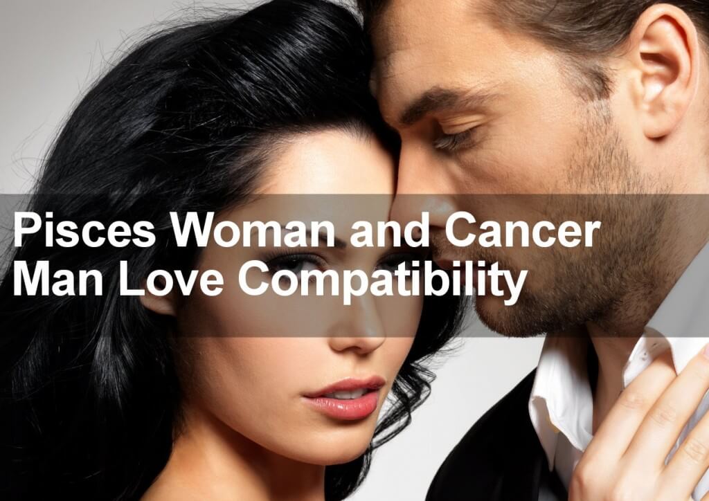 Pisces Woman and Cancer Man Love Compatibility