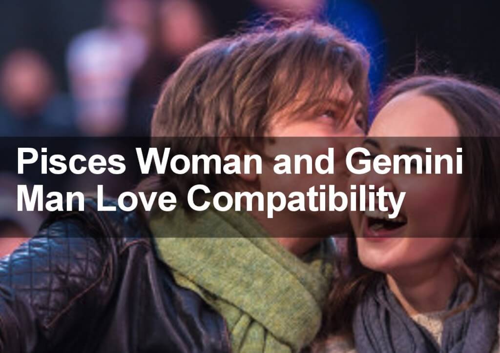 Pisces Woman and Gemini Man Love Compatibility