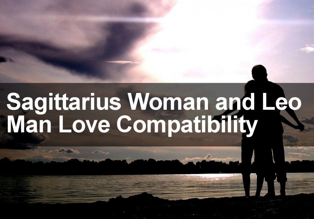 Sagittarius Woman and Leo Man Love Compatibility