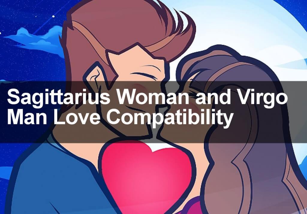 Sagittarius Woman and Virgo Man Love Compatibility