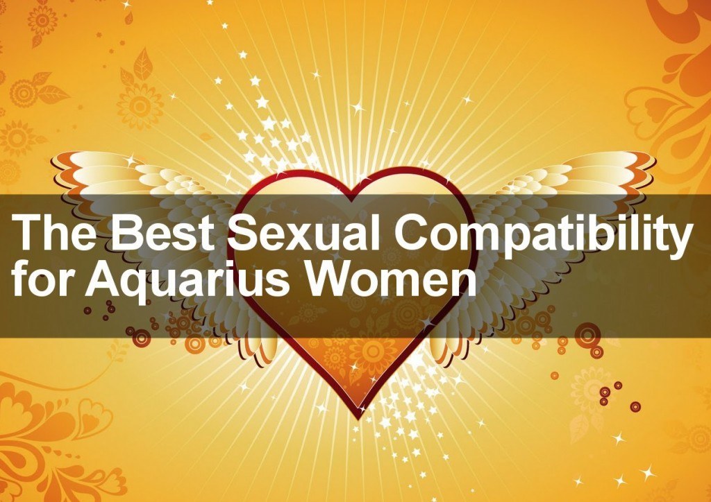 The Best Sexual Compatibility for Aquarius Women