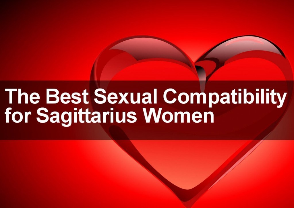 The Best Sexual Compatibility for Sagittarius Women