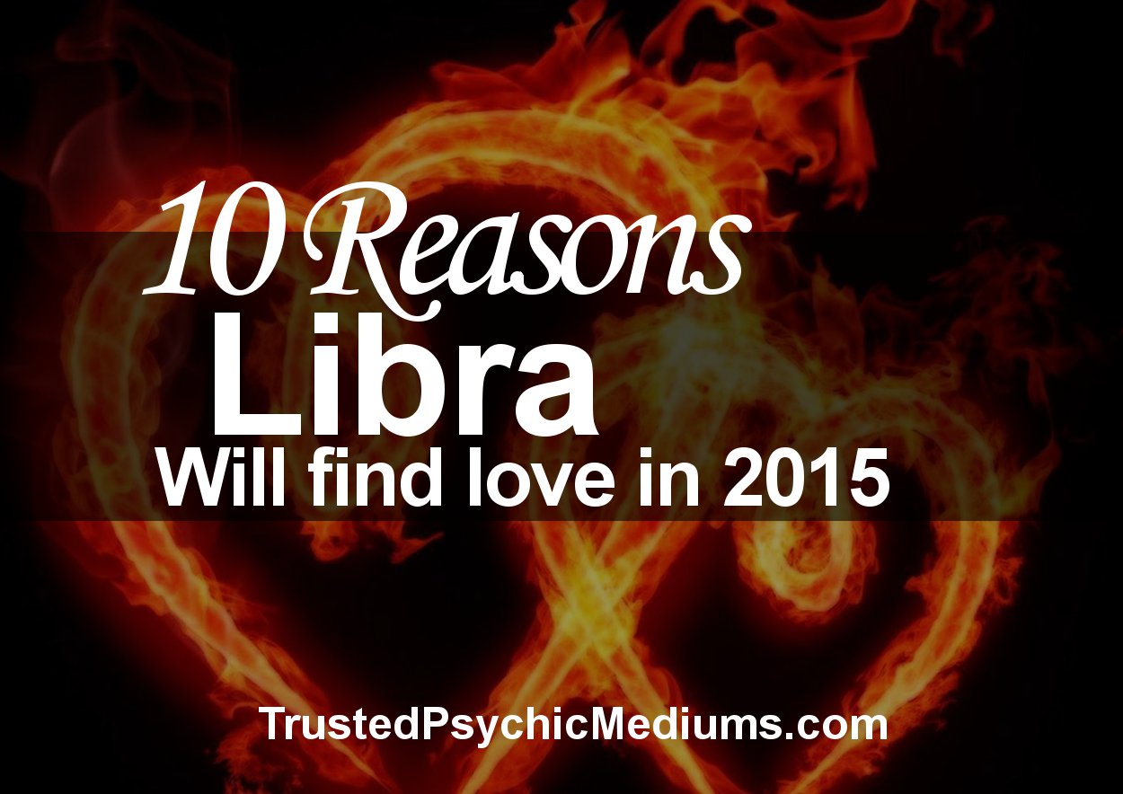 Ten Reasons Libra Will Find Love In 2022