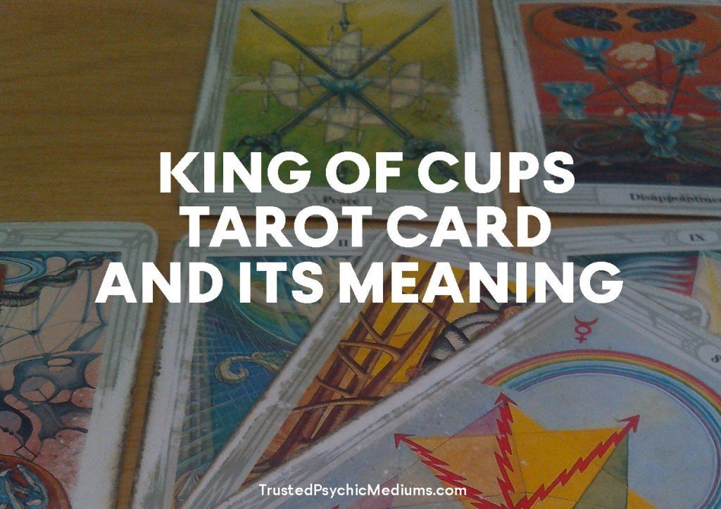 King of Cups Tarot and its Meaning for Love, Money and Happiness