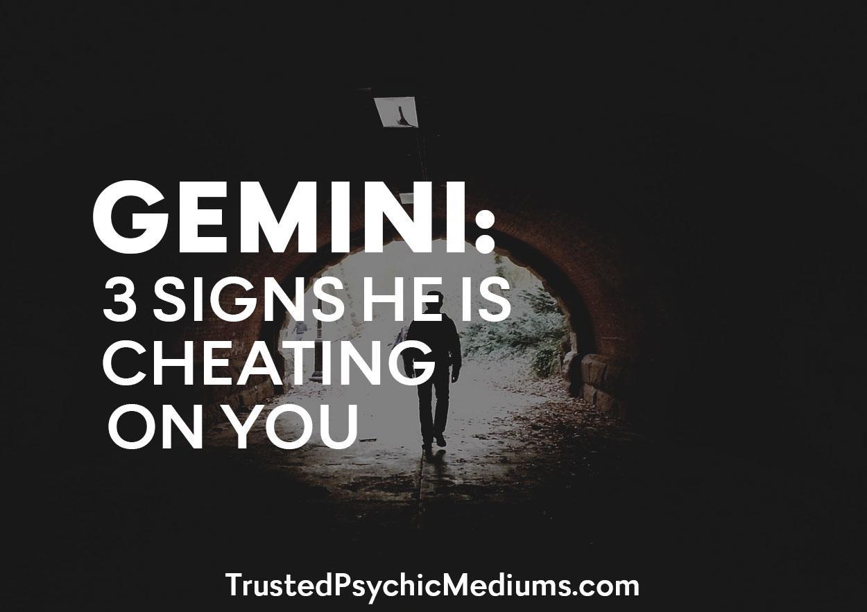 Gemini: 3 Signs He Is Cheating On You