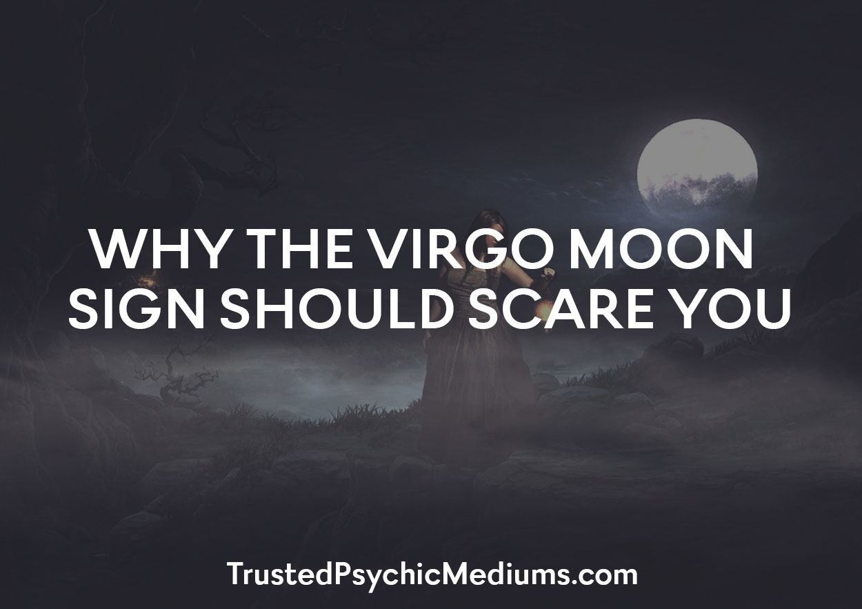 Why the Virgo moon sign should scare you