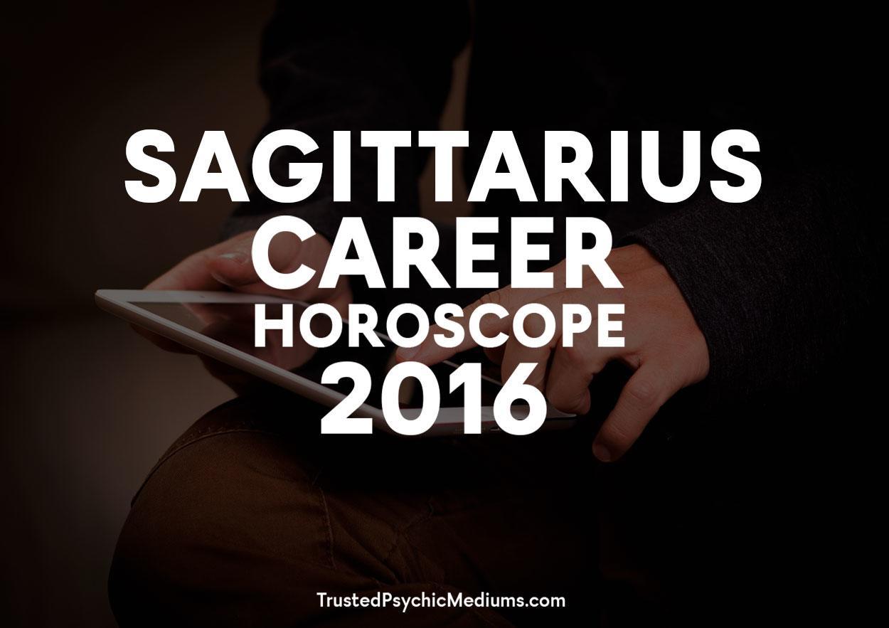 Sagittarius Career Horoscope 2016 A Complete Guide to Success