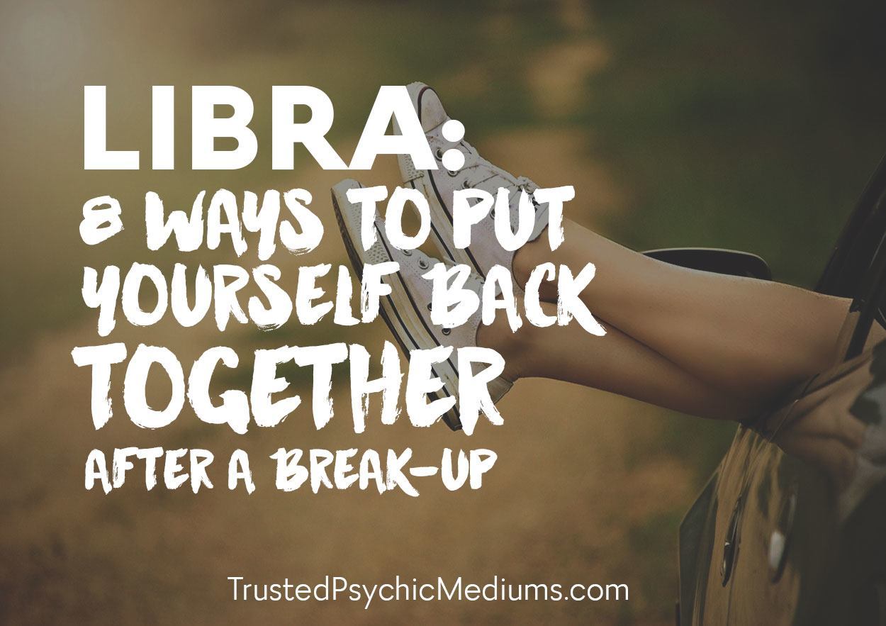 8 Tips for Libra to Heal a Broken Heart…