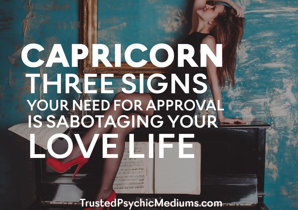 Capricorn: Three Signs Your Need for Approval Is Sabotaging Your Love Life
