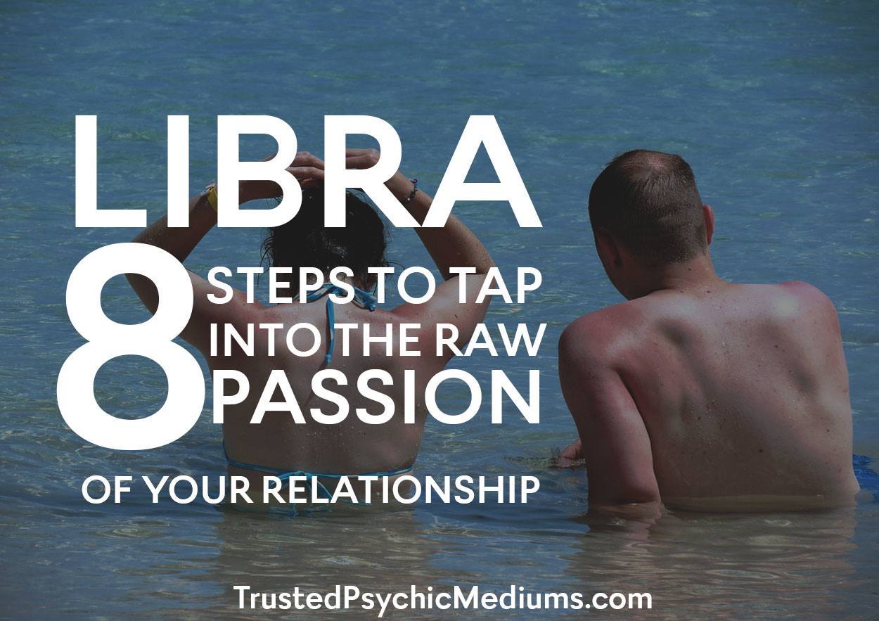 Libra: Eight Steps to Tap into the Raw Passion of Your Relationship