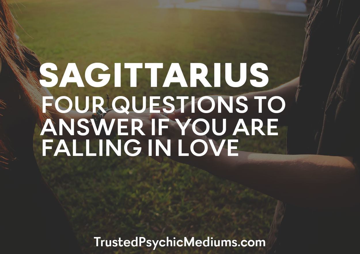 Sagittarius: Four Questions To Answer If You Are Falling In Love