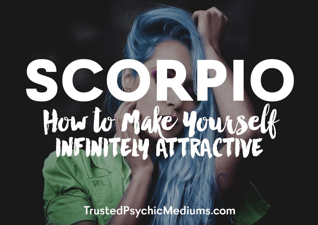 Scorpio: How to Make Yourself Infinitely More Attractive
