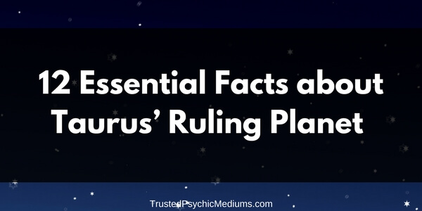 12 Essential Facts about Taurus’ Ruling Planet