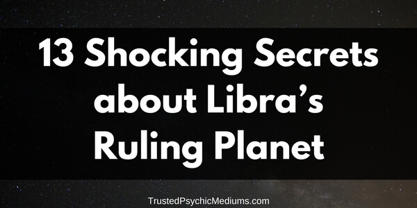 13 Shocking Secrets about Libra’s Ruling Planet