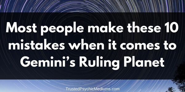 Most People Make these Ten Mistakes when it Comes to Gemini’s Ruling Planet