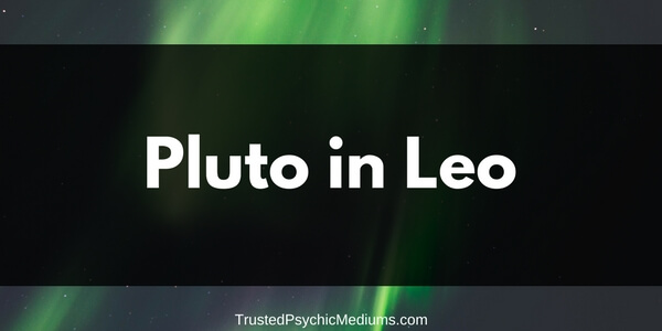 Pluto in Leo