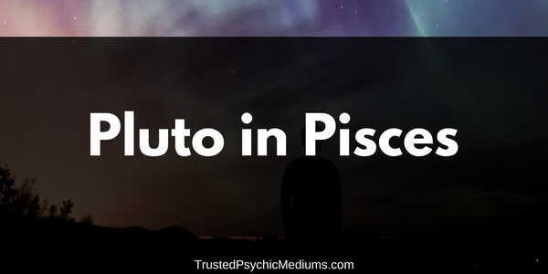 Pluto in Pisces
