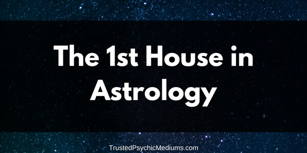 The First House in Astrology