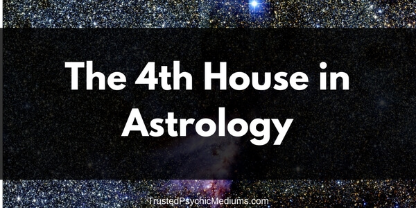 The Fourth House in Astrology