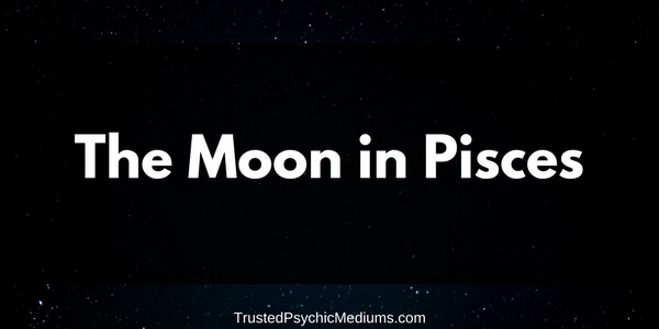 The Moon in Pisces