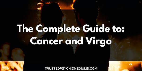 Cancer and Virgo Compatibility – The Definitive Guide