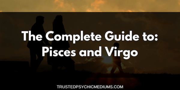 Pisces and Virgo Compatibility – The Definitive Guide