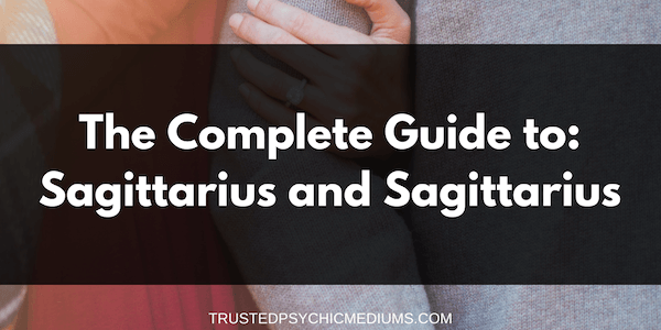Sagittarius and Sagittarius Compatibility – The Definitive Guide