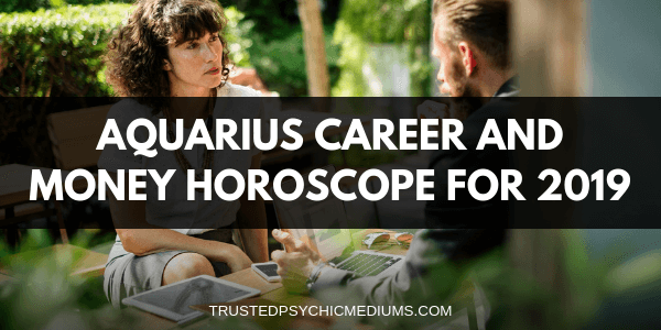 Aquarius Career and Money Horoscope 2019
