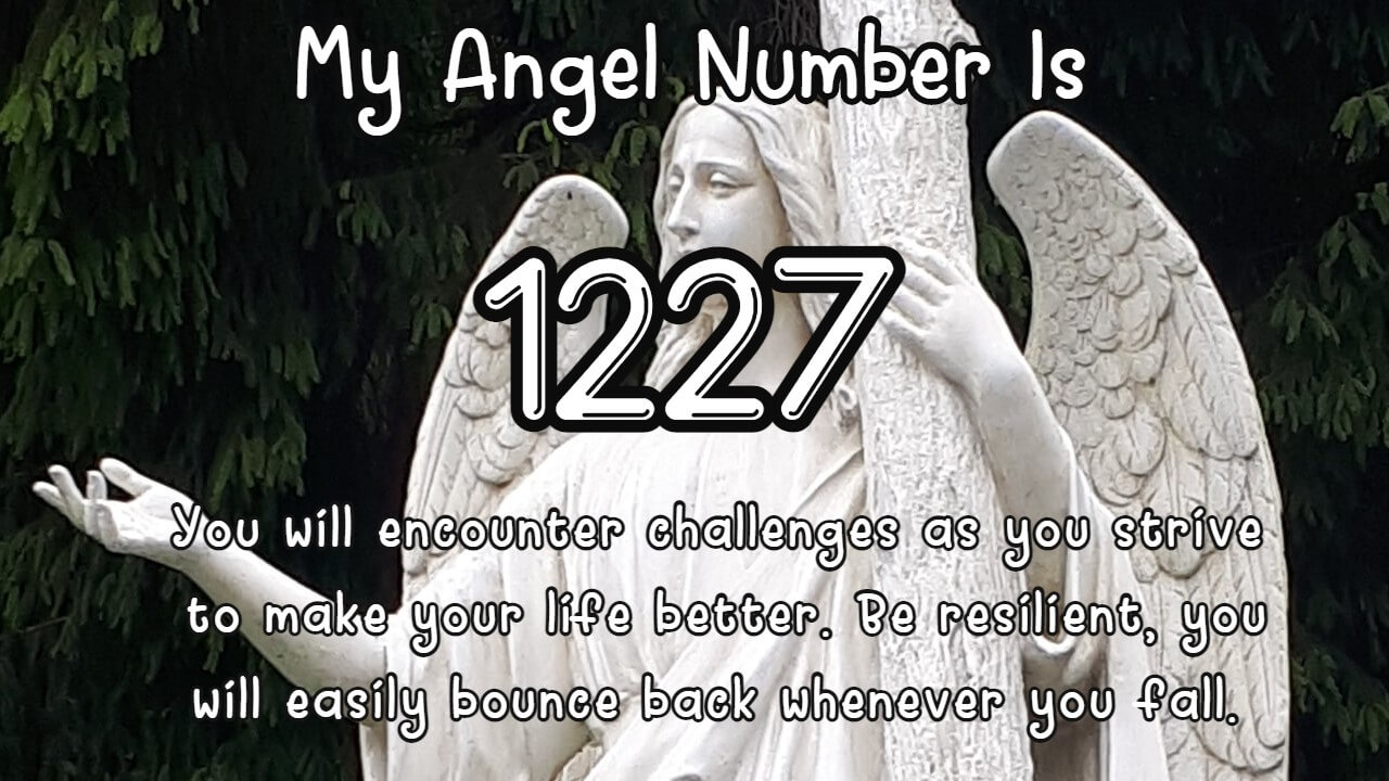 What is encrypted in Angel Number 1227? Let’s find out…
