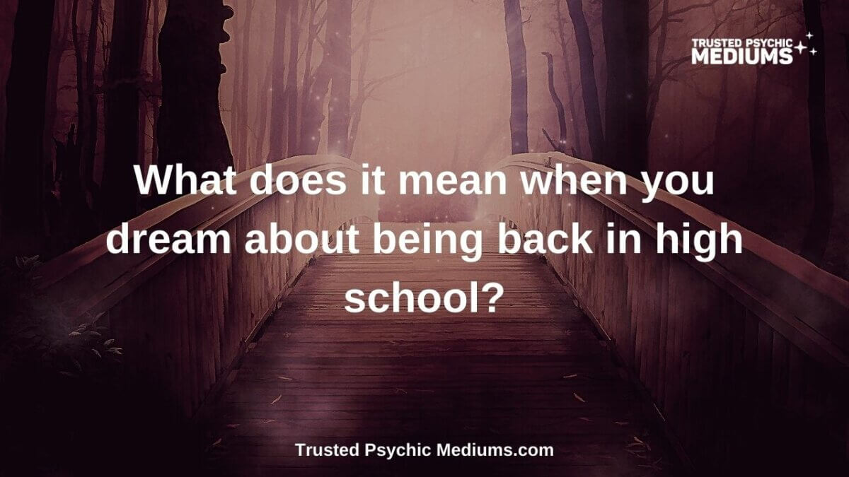 What does it mean when you dream about being back in high school?
