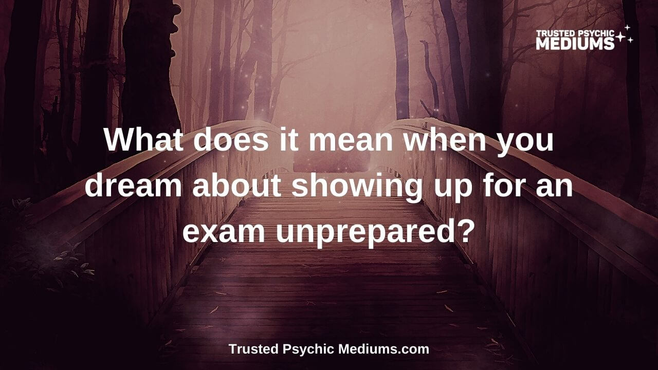 What does it mean when you dream about showing up for an exam unprepared?
